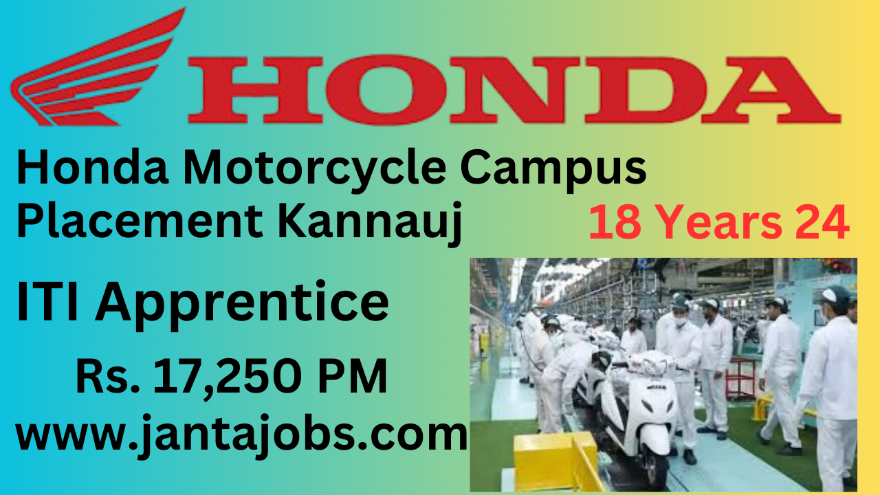 Honda Motorcycle Campus Placement Kannauj 2024, Honda Motorcycle Campus Placement, Honda Company job 2024,Honda grugram job, Honda Apprentice job