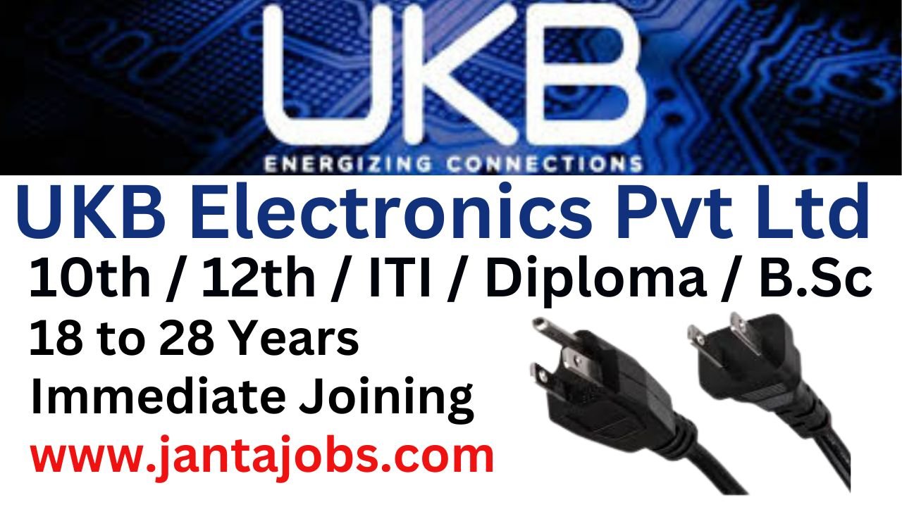 UKB Electronics Pvt. Ltd Noida Direct Joining, UKB Electronics Noida Direct Joining, ukb noida jobs, jobs in prayagraj