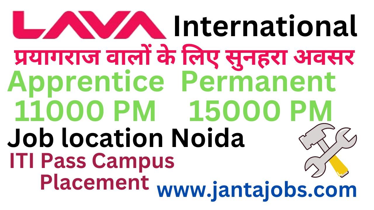 Campus placement drive 2024 Lava International Noida jobs ITI apprenticeship opportunities 2024 ITI jobs in Prayagraj Permanent jobs after apprenticeship Electrician and fitter job openings Latest job opportunities for ITI students ITI campus placements Uttar Pradesh Job opportunities in Lava International ITI trades placement drive 2024 Lava International Noida Campus Drive 2024