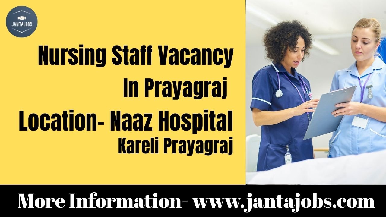 Vacancy for nursing staff in Naaz Hospital Prayagraj, nursing job vacancy in Prayagraj, female nurse job in Kareli Prayagraj, private hospital jobs in Prayagraj, 12 hour nurse duty jobs in UP, female staff nurse vacancy 2025, experience based salary nurse jobs, latest hospital jobs in Prayagraj, nurse recruitment in Kareli hospital, female nursing staff vacancy in Prayagraj, nurse job for women in Prayagraj, Naaz hospital job opening, nursing job with flexible salary, nurse job for freshers in Prayagraj, private nurse job in UP, hospital job vacancy for girls, Kareli Prayagraj nurse vacancy, female healthcare job in Prayagraj, staff nurse vacancy near me, nurse vacancy for diploma holders, urgent nurse recruitment Prayagraj, hospital job 2025 Prayagraj, female nurse job Kareli area, nursing vacancy Naaz Hospital Prayagraj, apply for nurse job in Prayagraj, hospital job for women 2025, private clinic nursing job Prayagraj, nurse job apply online Prayagraj, nurse recruitment in UP hospitals, government vs private nurse job Prayagraj, top hospital jobs Prayagraj, best hospital for nurses Kareli, nursing staff required in Kareli, nurse job walk-in interview Prayagraj, female nurse vacancy without exam, long duty nursing jobs Prayagraj, 12 hour shift nursing jobs, nurse jobs for experienced candidates, urgent female nurse job 2025, staff nurse requirement Kareli area, latest nursing career opportunities Prayagraj, nurse jobs near Kareli Prayagraj, trusted hospital jobs in Prayagraj, staff nurse post unlimited vacancy, Kareli private hospital job for nurse, apply for nursing career in Prayagraj, nurse job for women age 20 to 35, nursing qualification jobs in Prayagraj, hospital job hiring in Prayagraj, nurse vacancy in Naaz Hospital Kareli, latest nurse job update Prayagraj, female job opportunity in healthcare Prayagraj